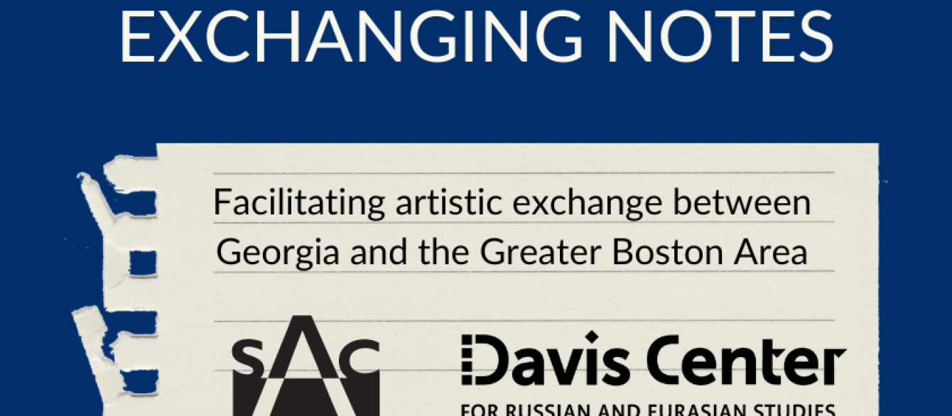 Exchanging Notes: Facilitating artistic exchange between Georgia and the Greater Boston Area. Two logos: Somerville Arts Council and Davis Center.