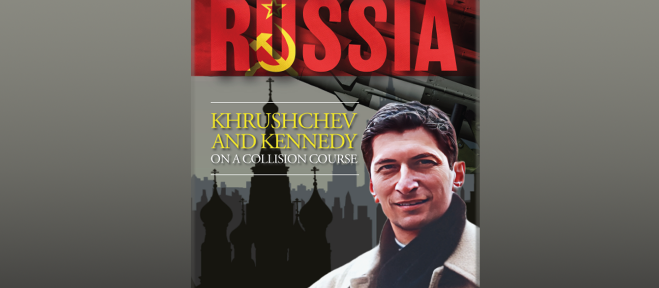 The cover of "A Different Russia: Khrushchev and Kennedy on a Collision Course."