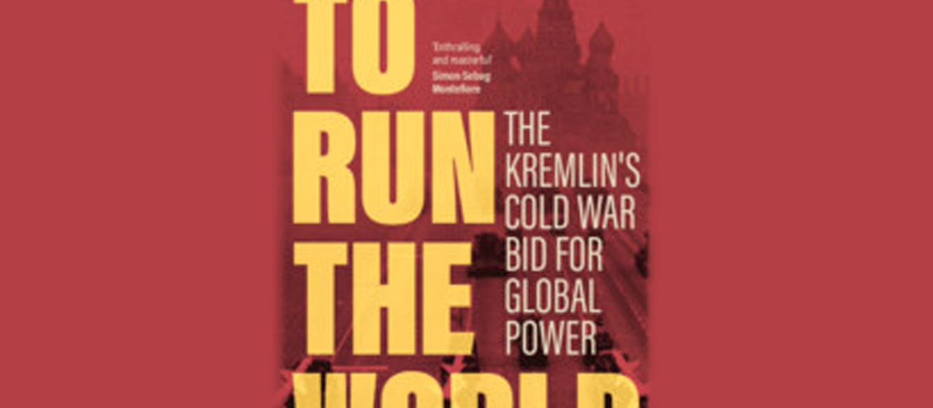 Red background with red text reading, "To Run the World: The Kremlin's Cold War Bid for Global Power"