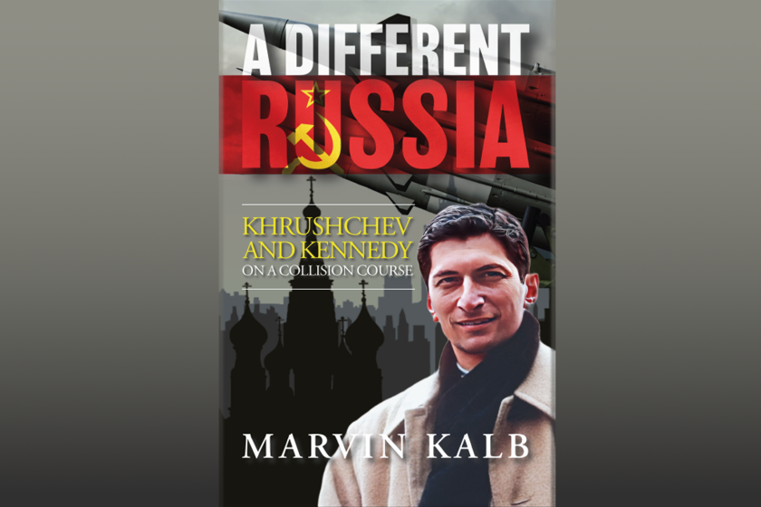 The cover of "A Different Russia: Khrushchev and Kennedy on a Collision Course."